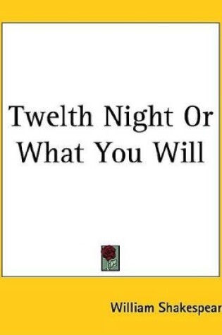 Cover of Twelth Night or What You Will