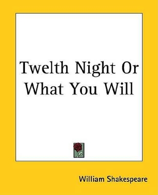 Book cover for Twelth Night or What You Will