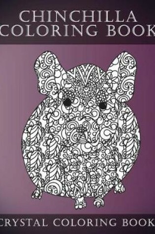 Cover of Chinchilla Coloring Book For Adults