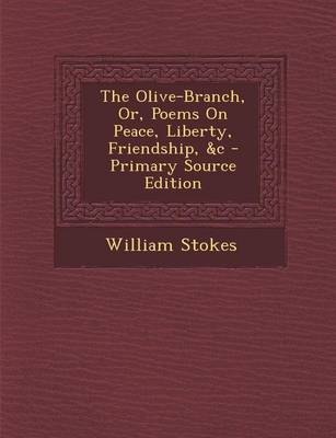 Book cover for The Olive-Branch, Or, Poems on Peace, Liberty, Friendship, &C