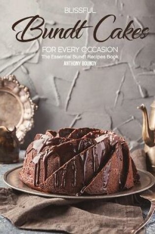 Cover of Blissful Bundt Cakes for Every Occasion