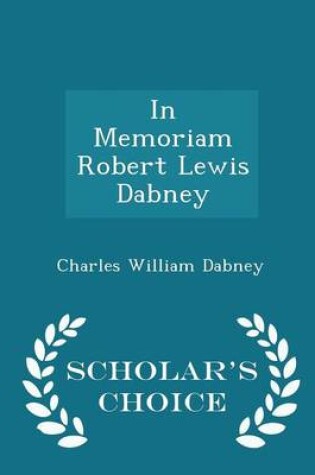 Cover of In Memoriam Robert Lewis Dabney - Scholar's Choice Edition