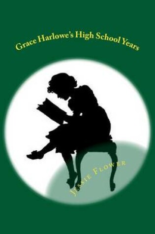 Cover of Grace Harlowe's High School Years