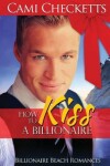 Book cover for How to Kiss a Billionaire