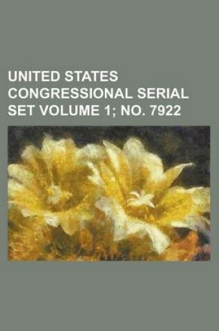 Cover of United States Congressional Serial Set Volume 1; No. 7922