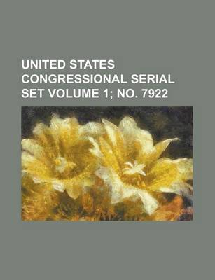 Book cover for United States Congressional Serial Set Volume 1; No. 7922