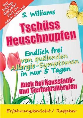 Book cover for Tschüss Heuschnupfen - Endlich frei von quälenden Allergie-Symptomen in nur 5 Tagen