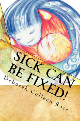 Cover of Sick Can Be Fixed!