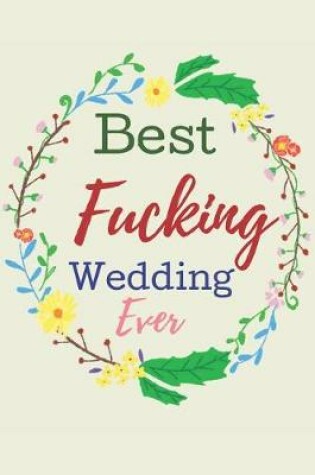 Cover of Best Fucking Wedding Ever! (Wedding Planner).