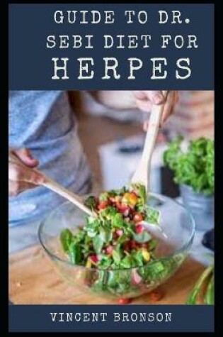 Cover of Guide to Dr. Sebi Diet for Herpes