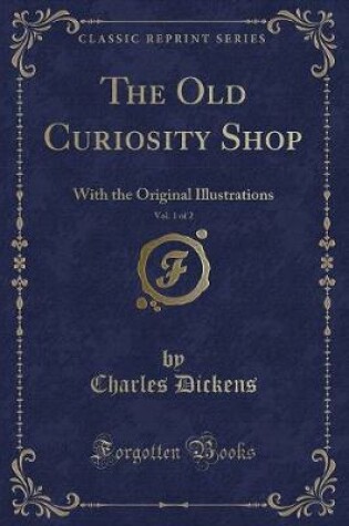 Cover of The Old Curiosity Shop, Vol. 1 of 2
