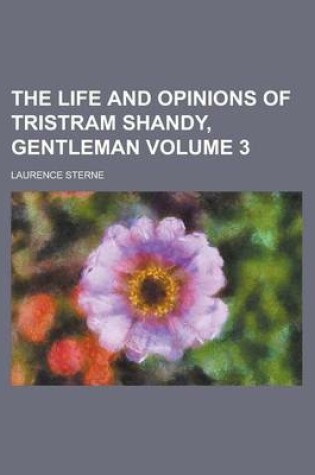 Cover of The Life and Opinions of Tristram Shandy, Gentleman Volume 3