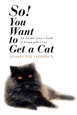 Cover of So! You Want to Get a Cat