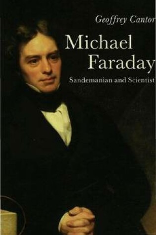 Cover of Michael Faraday: Sandemanian and Scientist