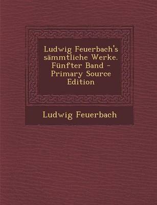 Book cover for Ludwig Feuerbach's Sammtliche Werke. Funfter Band