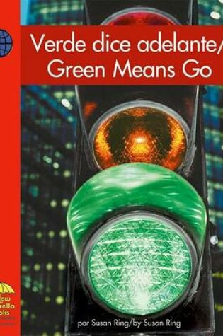 Cover of Verde Dice Adelante/Green Means Go