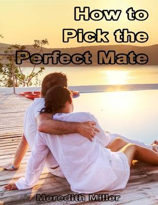 Book cover for How to Pick the Perfect Mate