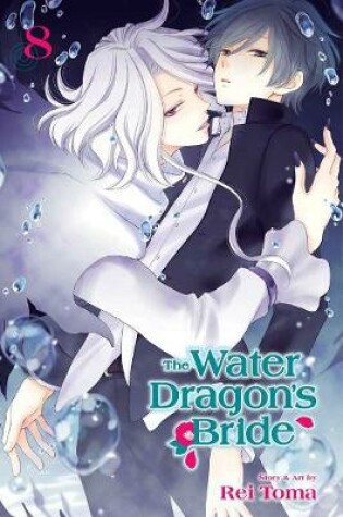 Cover of The Water Dragon's Bride, Vol. 8