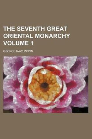 Cover of The Seventh Great Oriental Monarchy Volume 1