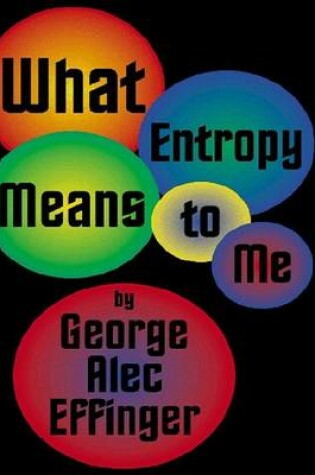 Cover of What Entropy Means to Me What Entropy Means to Me