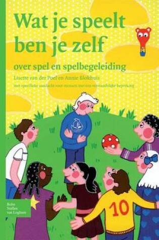 Cover of Wat Je Speelt Ben Je Zelf