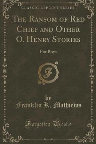Cover of The Ransom of Red Chief and Other O. Henry Stories