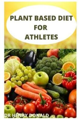 Cover of Plant Based Diet for Athletes