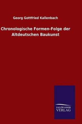 Cover of Chronologische Formen-Folge der Altdeutschen Baukunst