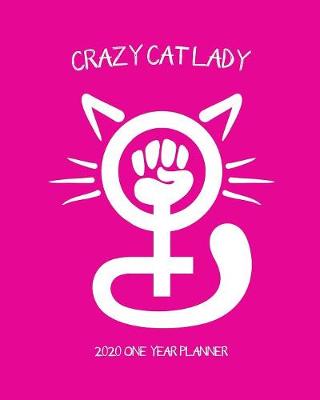 Cover of Crazy Cat Lady - 2020 One Year Daily Planner