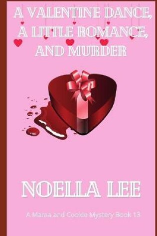 Cover of A Valentine Dance, A Little Romance, and Murder