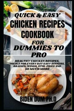 Cover of Quick & Easy Chicken Recipes Cookbook for Dummies to Pro