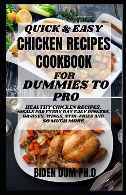 Book cover for Quick & Easy Chicken Recipes Cookbook for Dummies to Pro