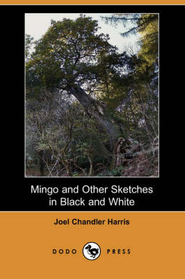 Book cover for Mingo and Other Sketches in Black and White (Dodo Press)