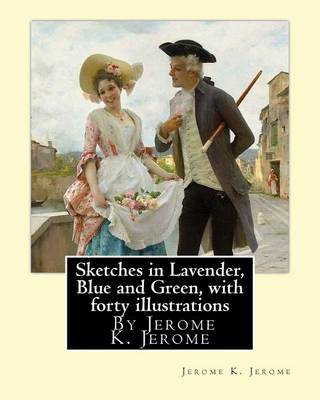 Book cover for Sketches in Lavender, Blue and Green, By Jerome K. Jerome