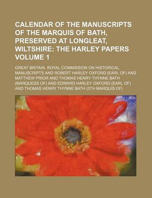 Book cover for Calendar of the Manuscripts of the Marquis of Bath, Preserved at Longleat, Wiltshire; The Harley Papers Volume 1