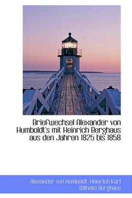 Book cover for Briefwechsel Alexander Von Humboldt's Mit Heinrich Berghaus Aus Den Jahren 1825 Bis 1858