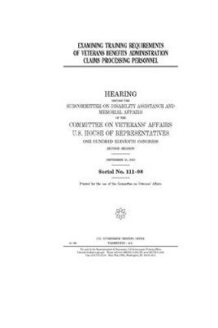 Cover of Examining training requirements of Veterans Benefits Administration claims processing personnel