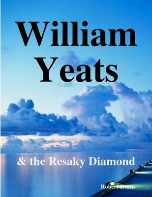 Book cover for William Yeats: & the Resaky Diamond