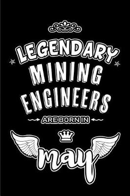 Book cover for Legendary Mining Engineers are born in May