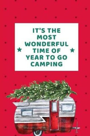 Cover of It's The Most Wonderful Time of The Year To Go Camping