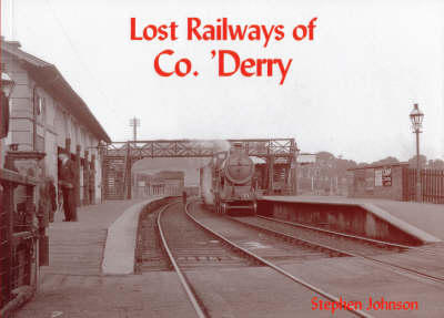 Book cover for Lost Railways of Co.Derry