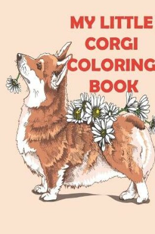 Cover of My Little Corgi Coloring Book