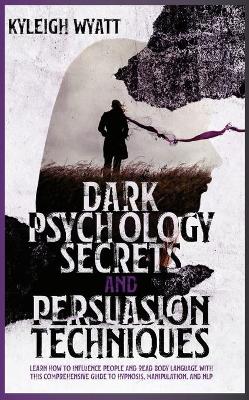 Book cover for Dark Psychology Secrets and Persuasion Techniques