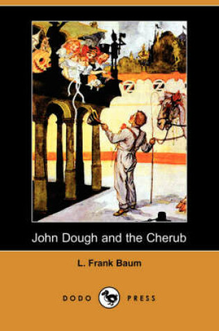 Cover of John Dough and the Cherub (Dodo Press)