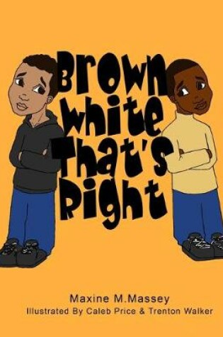 Cover of Brown White That's Right