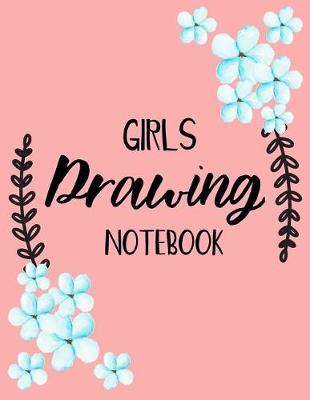 Book cover for Girls Drawing Notebook