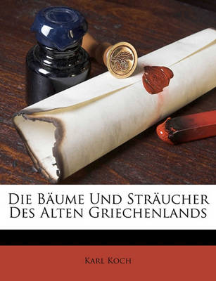 Book cover for Die Baume Und Straucher Des Alten Griechenlands