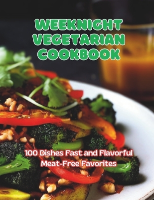 Book cover for Weeknight Vegetarian Cookbook