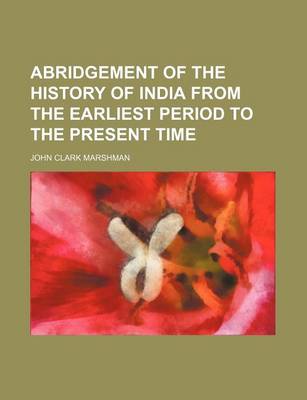 Book cover for Abridgement of the History of India from the Earliest Period to the Present Time