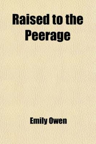 Cover of Raised to the Peerage; A Novel